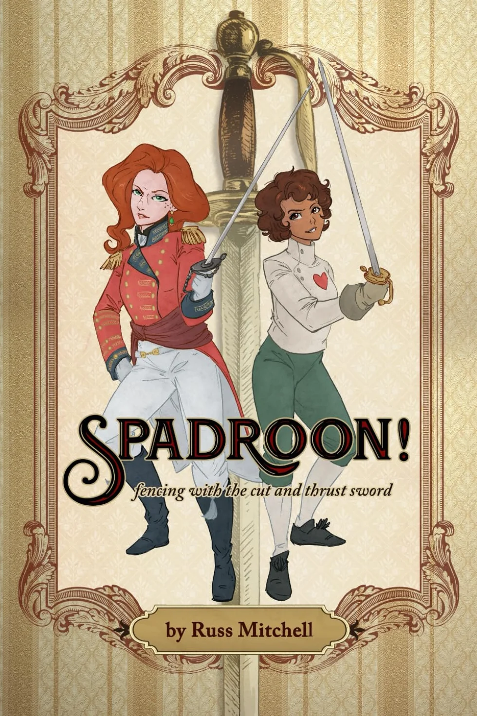 Spadroon!: Fencing with the Cut and Thrust Sword