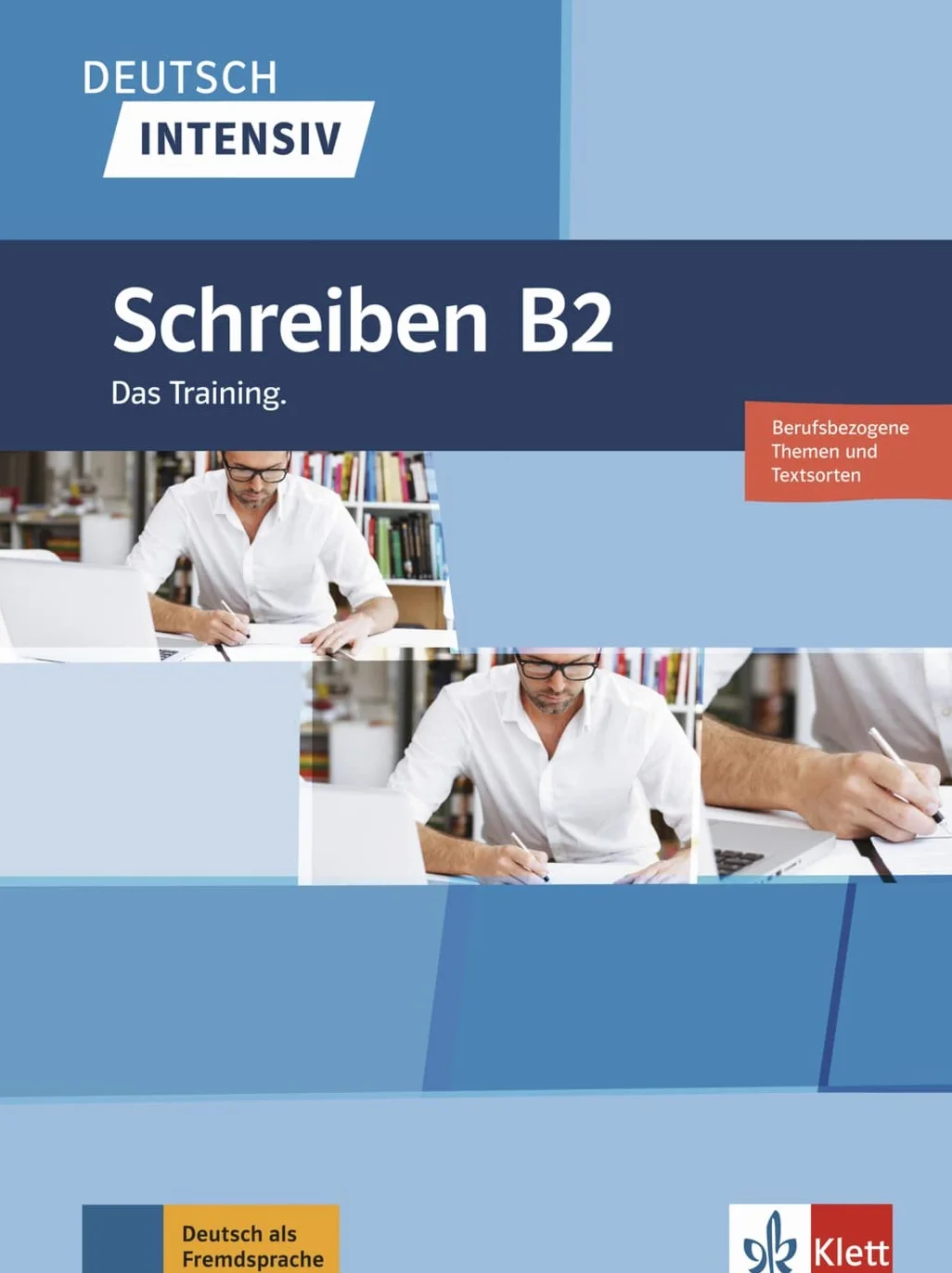 Deutsch intensiv - schreiben b2: Das Training