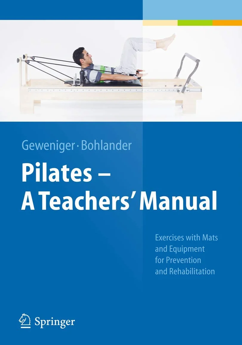 Pilates - A Teachers’ Manual: Exercises with Mats and Equipment for Prevention and Rehabilitation