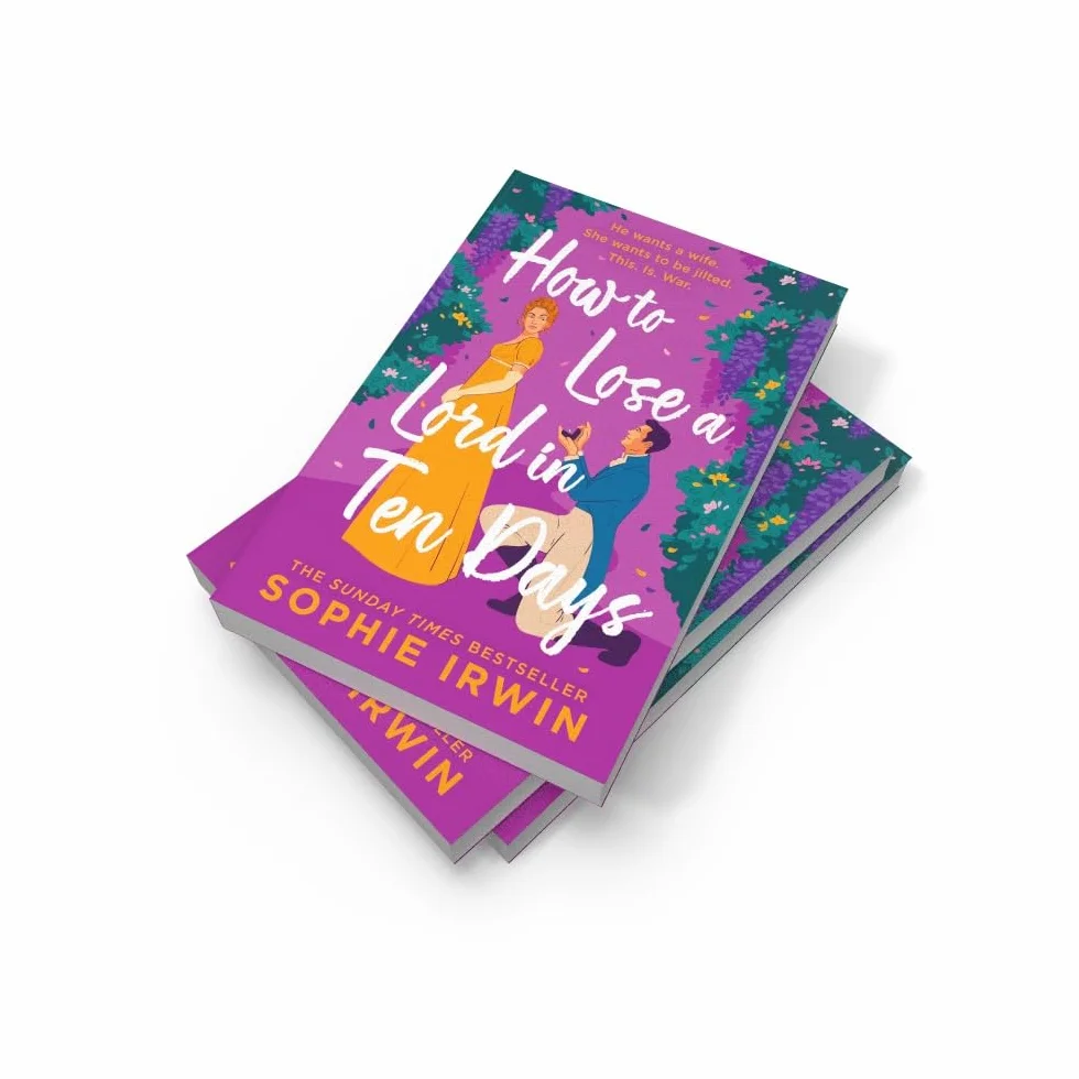 How to Lose a Lord in Ten Days: A hilarious new historical romantic comedy for 2025 from the Sunday Times bestselling author