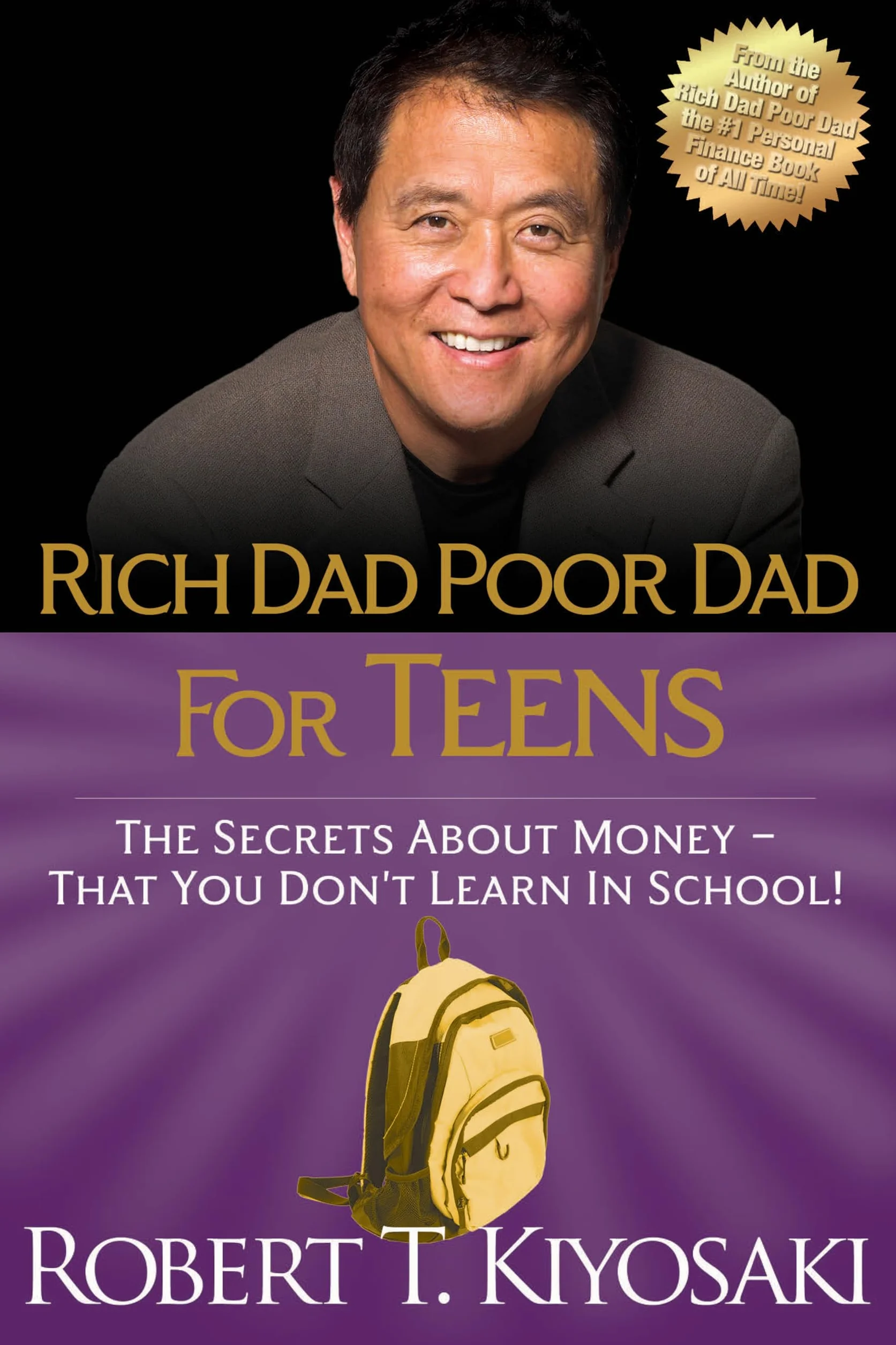 Rich Dad Poor Dad for Teens: The Secrets about Money--That You Don't Learn in School!