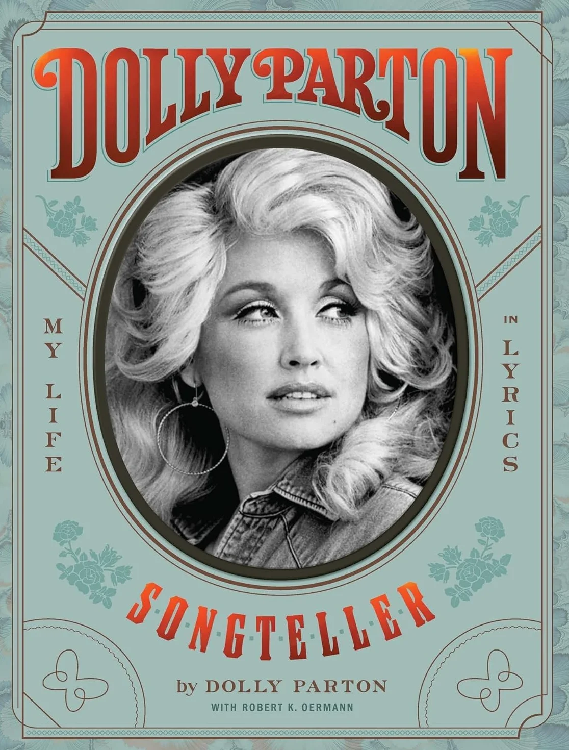 Dolly Parton, Songteller: The New York Times bestselling celebration of the life and lyrics of country music legend Dolly Parton