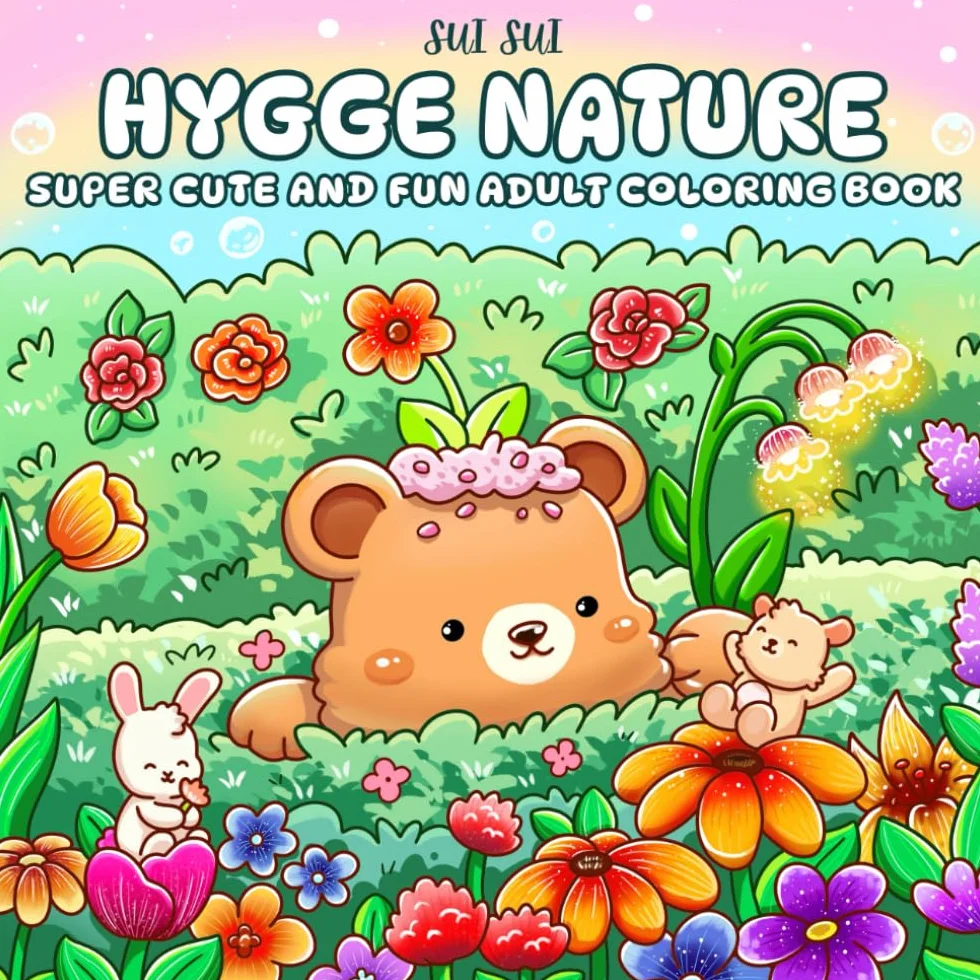 Hygge Nature - Super Cute and Fun Adult Coloring Book: Featuring Adorable Animal Characters Engaging in Relaxation, Mindfulness, and Stress Relief in a Serene Garden of Blooming Flowers