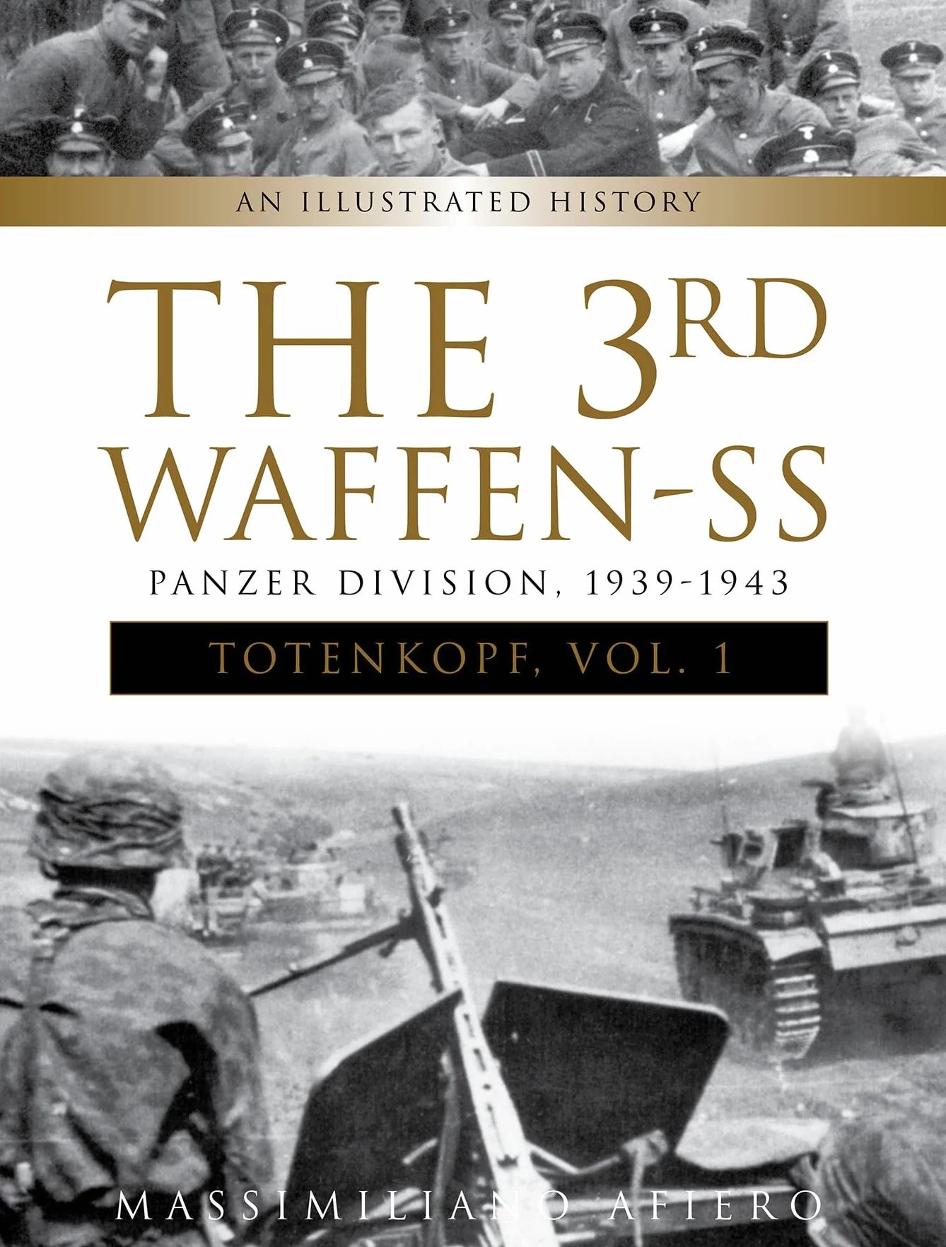 The 3rd Waffen-SS Panzer Division Totenkopf, 1939-1943: An Illustrated History, Vol.1: 7