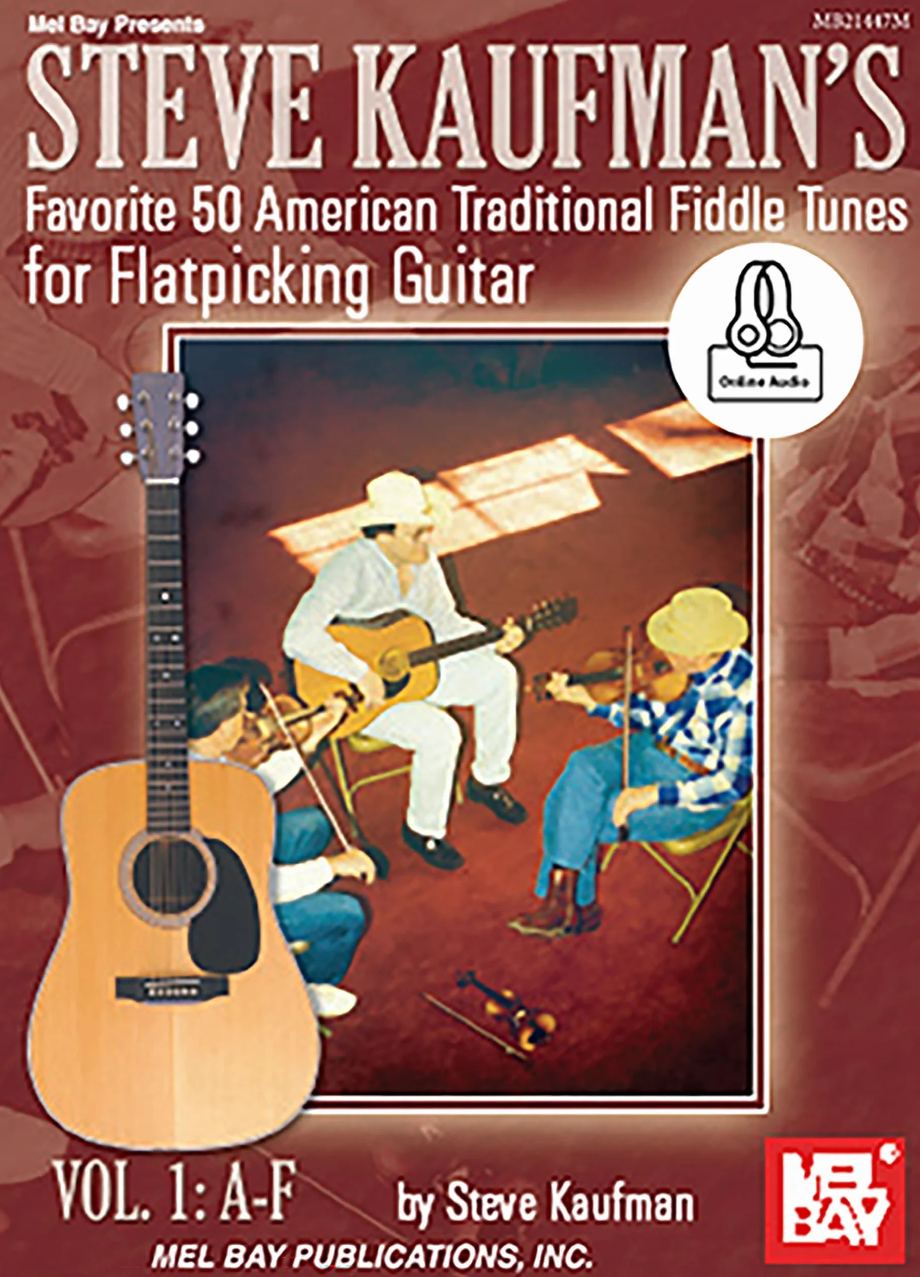 Steve Kaufman's Favorite 50 American Traditional Fiddle Tunes: Favorite 50 American Traditional Fiddle Tunes for Flatpicking Guitar Vol. 1: A-F