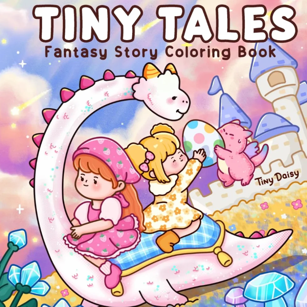 Tiny Tales: Cute Coloring Book for Teens and Adults with Fantasy Dragons and Little Girls in Cozy Days for Relaxation - Daydream Cover - 8.5x8.5 Size