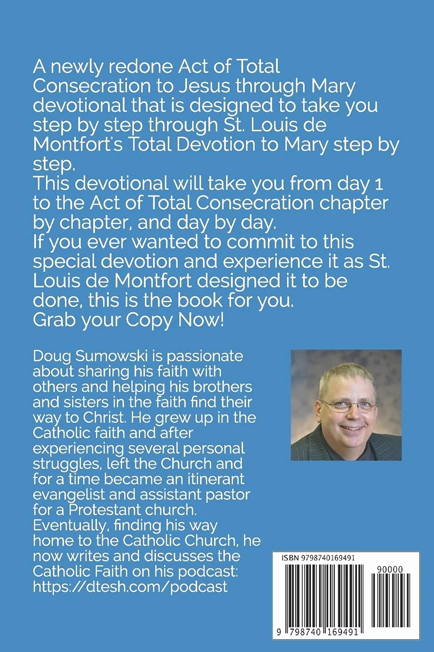 Total Consecration to Jesus Christ Through Mary: A Restructured Consecration of St Louis De Montfort