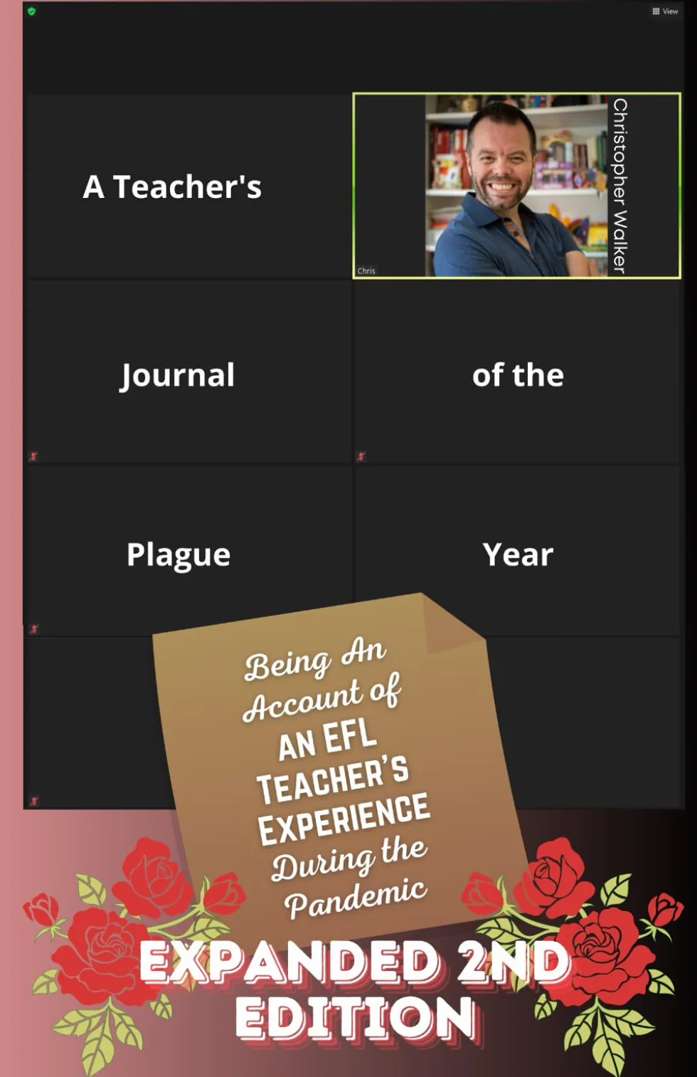 A Teacher’s Journal of the Plague Year: Being an Account of an EFL Teacher’s Experience During the Pandemic