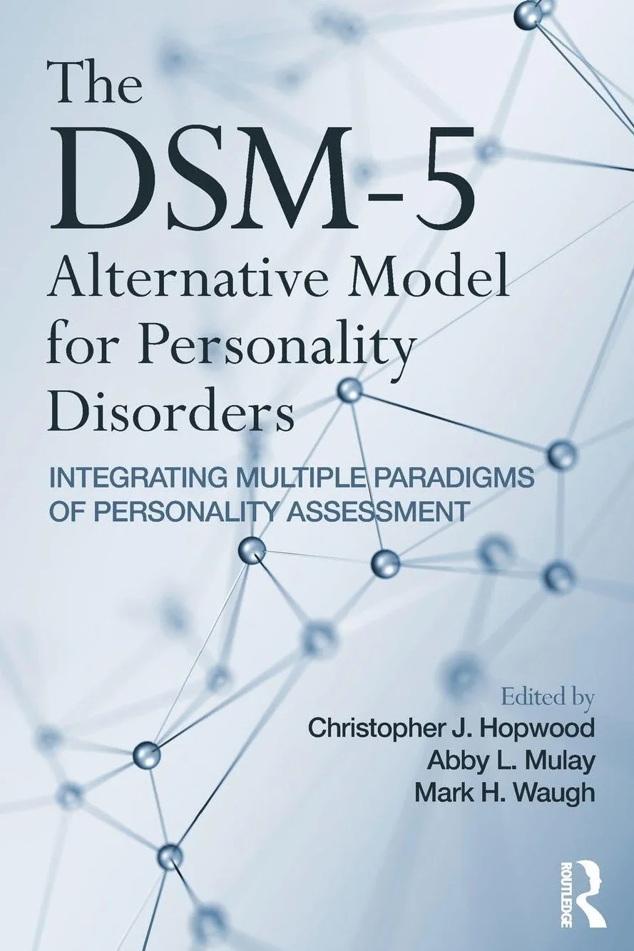 The DSM-5 Alternative Model for Personality Disorders: Integrating Multiple Paradigms of Personality Assessment