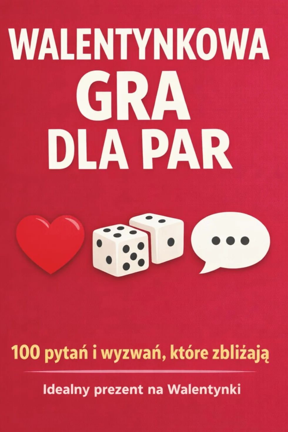Walentynkowa Gra dla Par: 100 pytań i wyzwań, które zbliżają. Idealny prezent na Walentynki