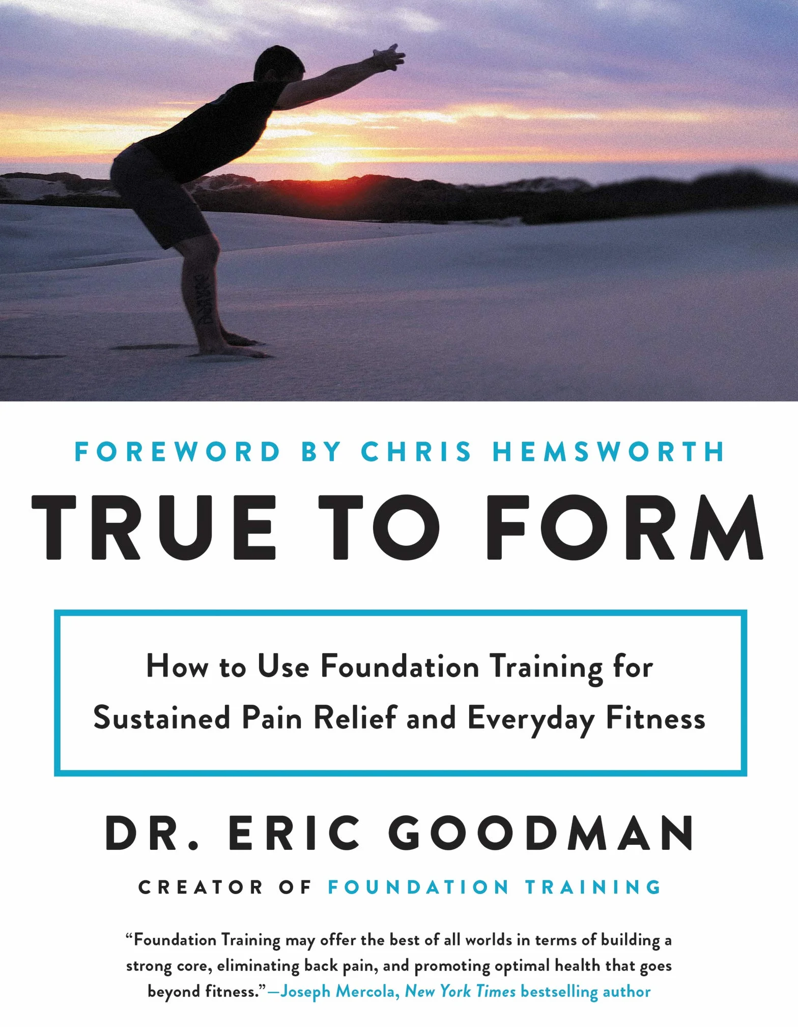 True to Form: How to Use Foundation Training for Sustained Pain Relief and Everyday Fitness