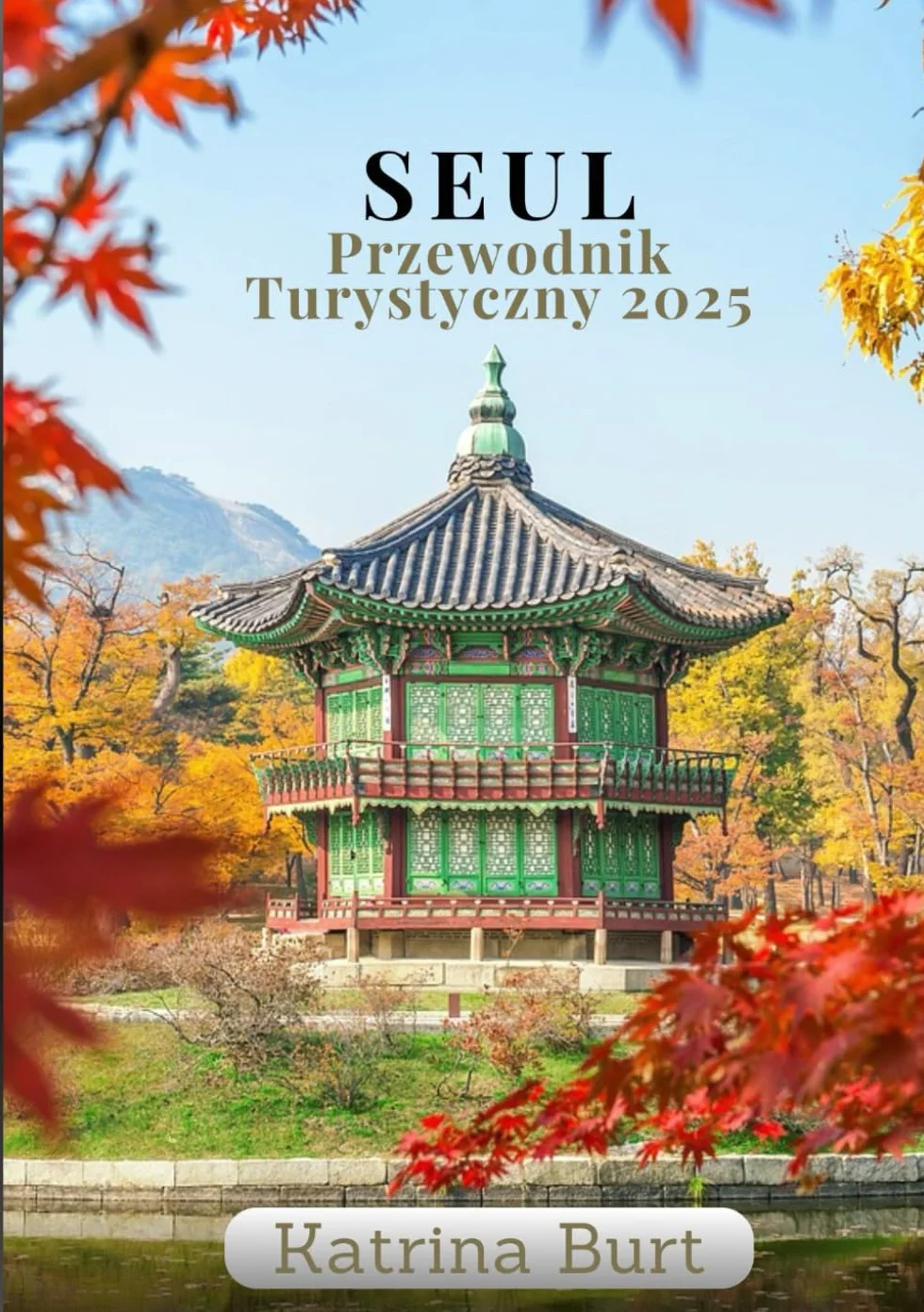 SEUL PRZEWODNIK TURYSTYCZNY 2025: Odkrywaj jak miejscowy