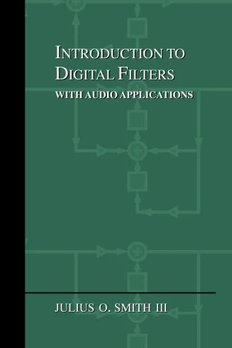 Introduction to Digital Filters: with Audio Applications