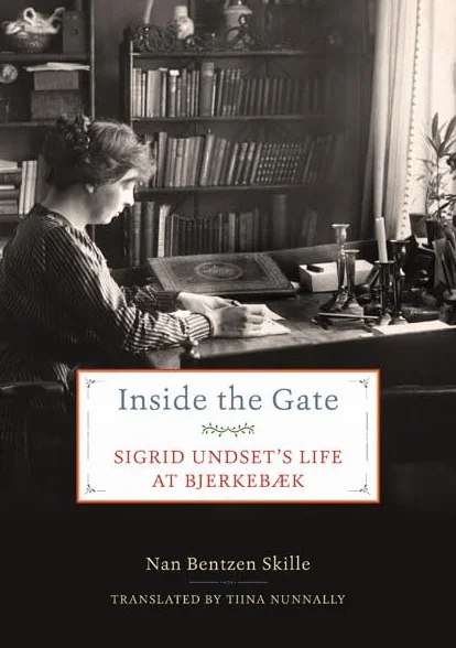 Inside the Gate: Sigrid Undset's Life at Bjerkebæk