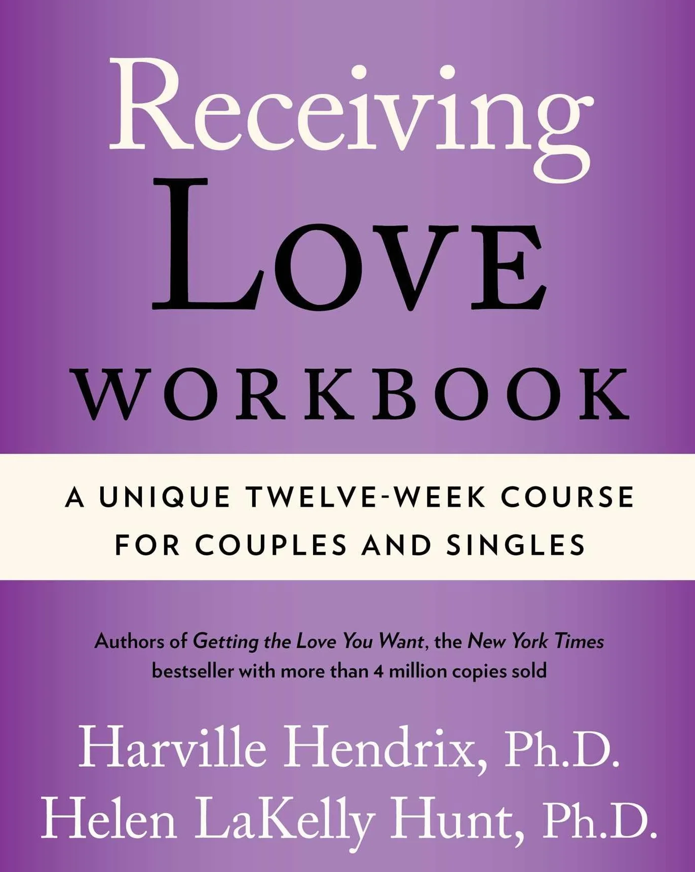 Receiving Love Workbook: A Unique Twelve-Week Course for Couples and Singles