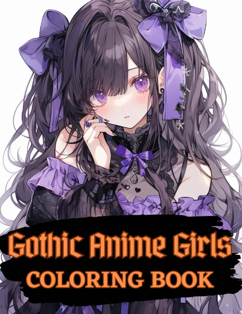 Gothic Anime Girls Coloring Book: Goth Girls to Color For Teens & Adults