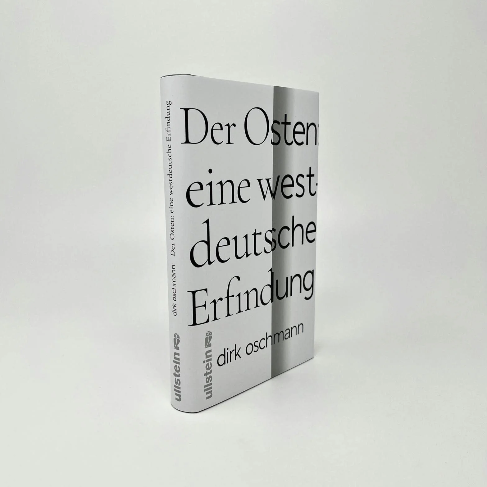Der Osten: eine westdeutsche Erfindung: Wie die Konstruktion des Ostens unsere Gesellschaft spaltet