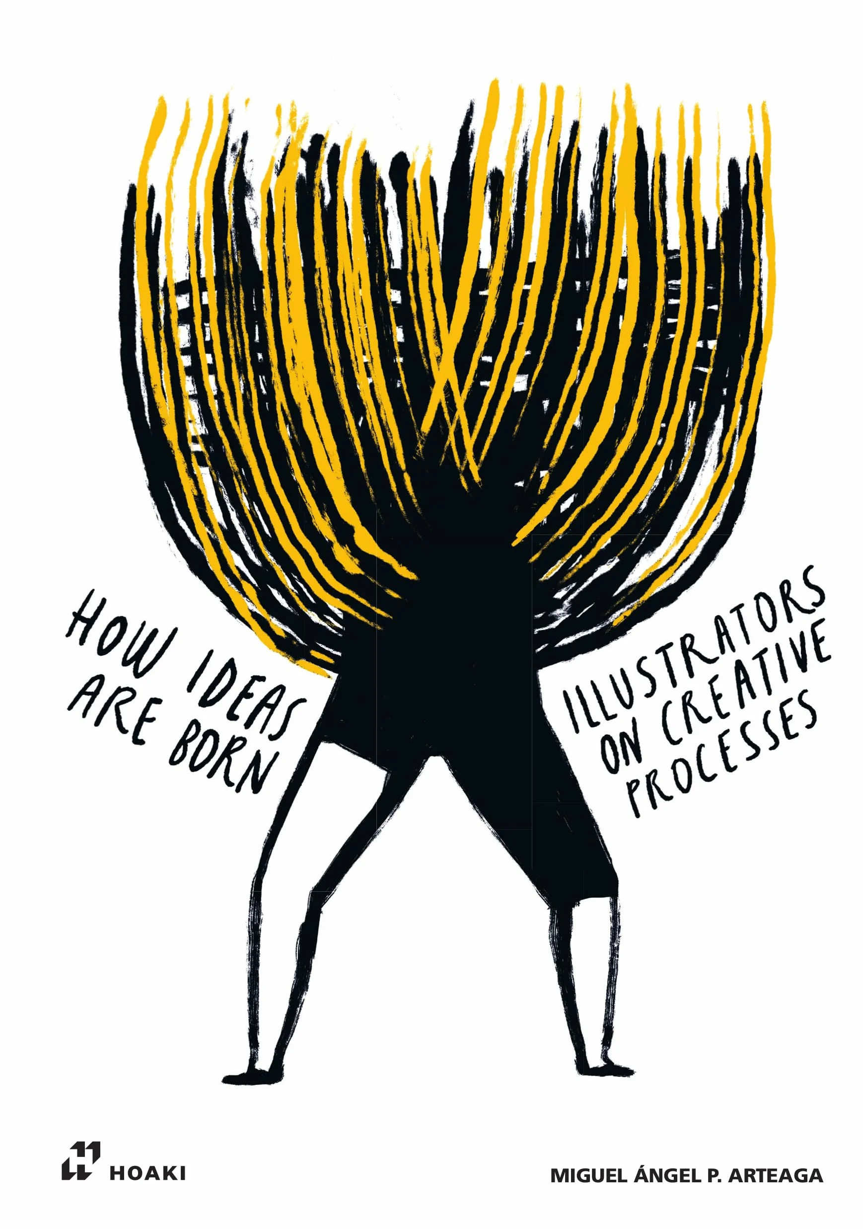 How Ideas Are Born : Illustrators on Creative Processes /anglais