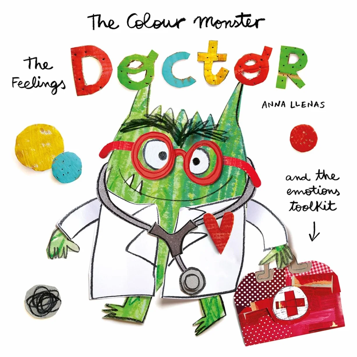 The Colour Monster: The Feelings Doctor and the Emotions Toolkit: Celebrating 10 years of The Colour Monster!