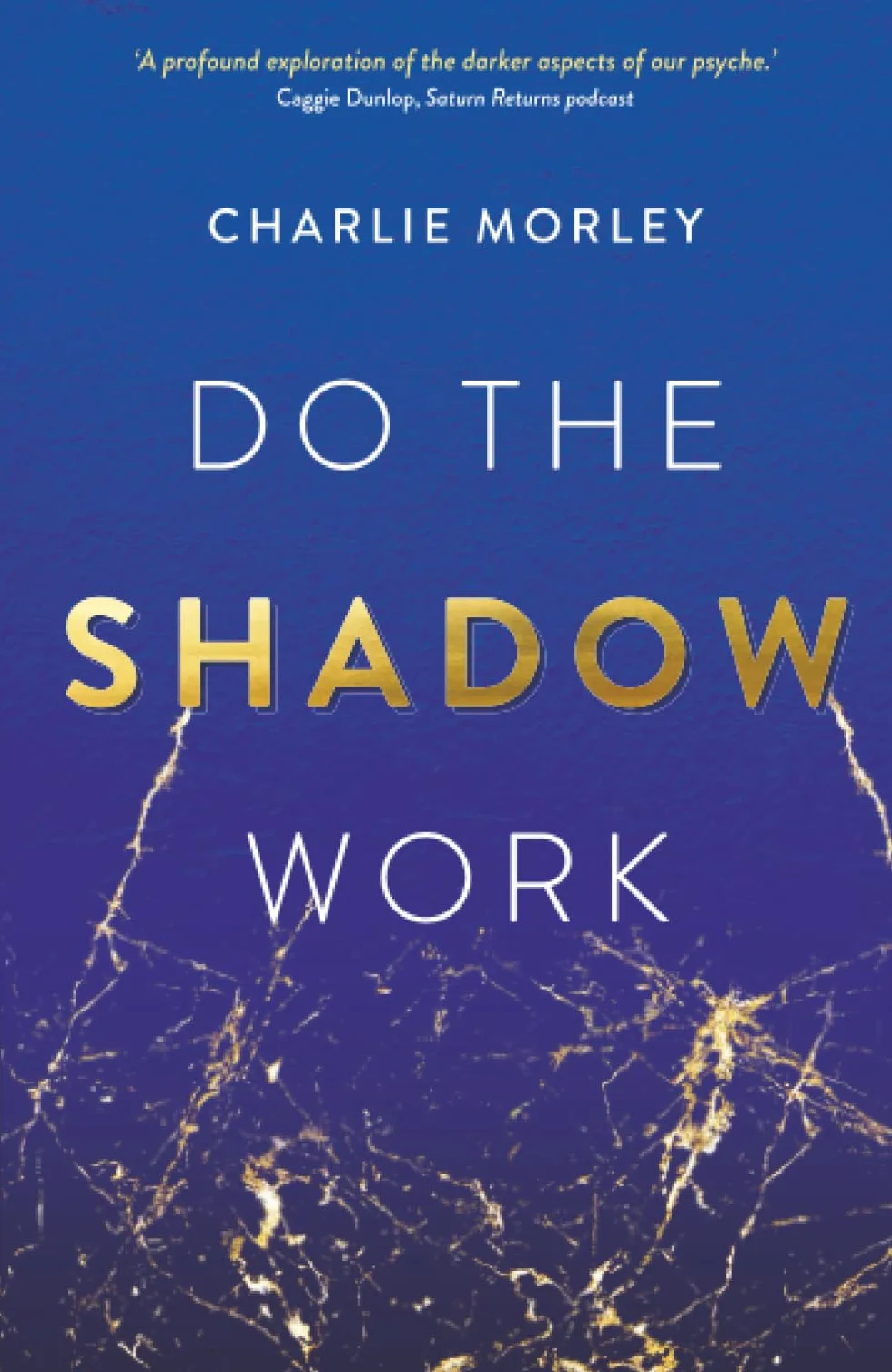 Do the Shadow Work: And Find Lasting Self-Love and Acceptance