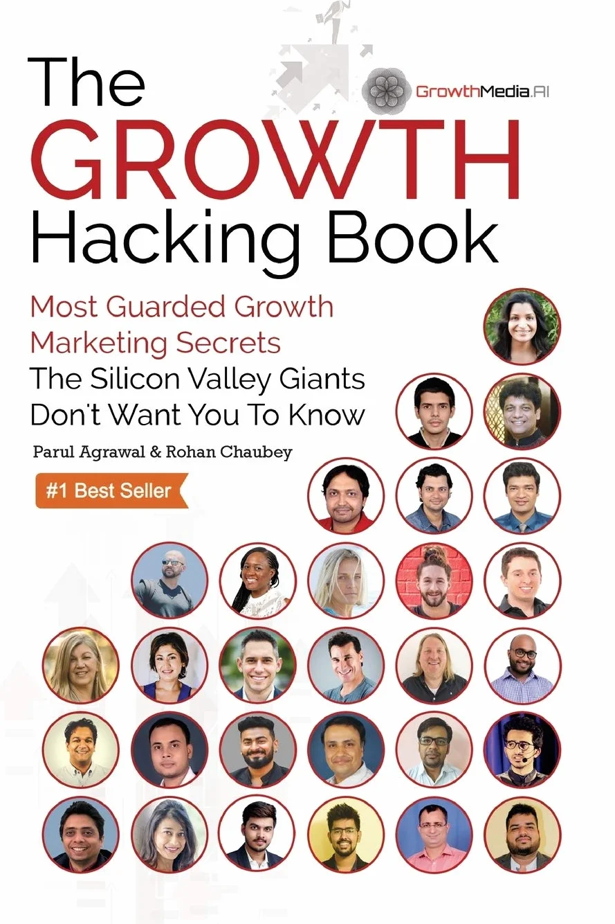 The Growth Hacking Book: Most Guarded Growth Marketing Secrets The Silicon Valley Giants Don't Want You To Know