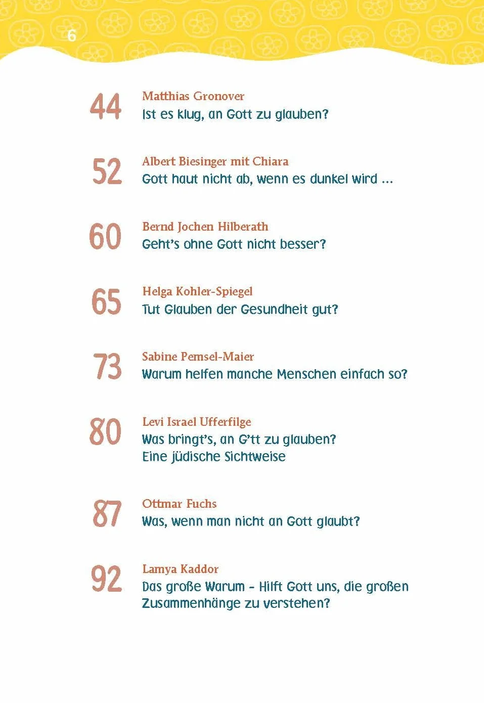 Was bringt's, an Gott zu glauben?: Kinder fragen, Forscherinnen und Forscher antworten. - Für Kinder ab 8 Jahren: 7