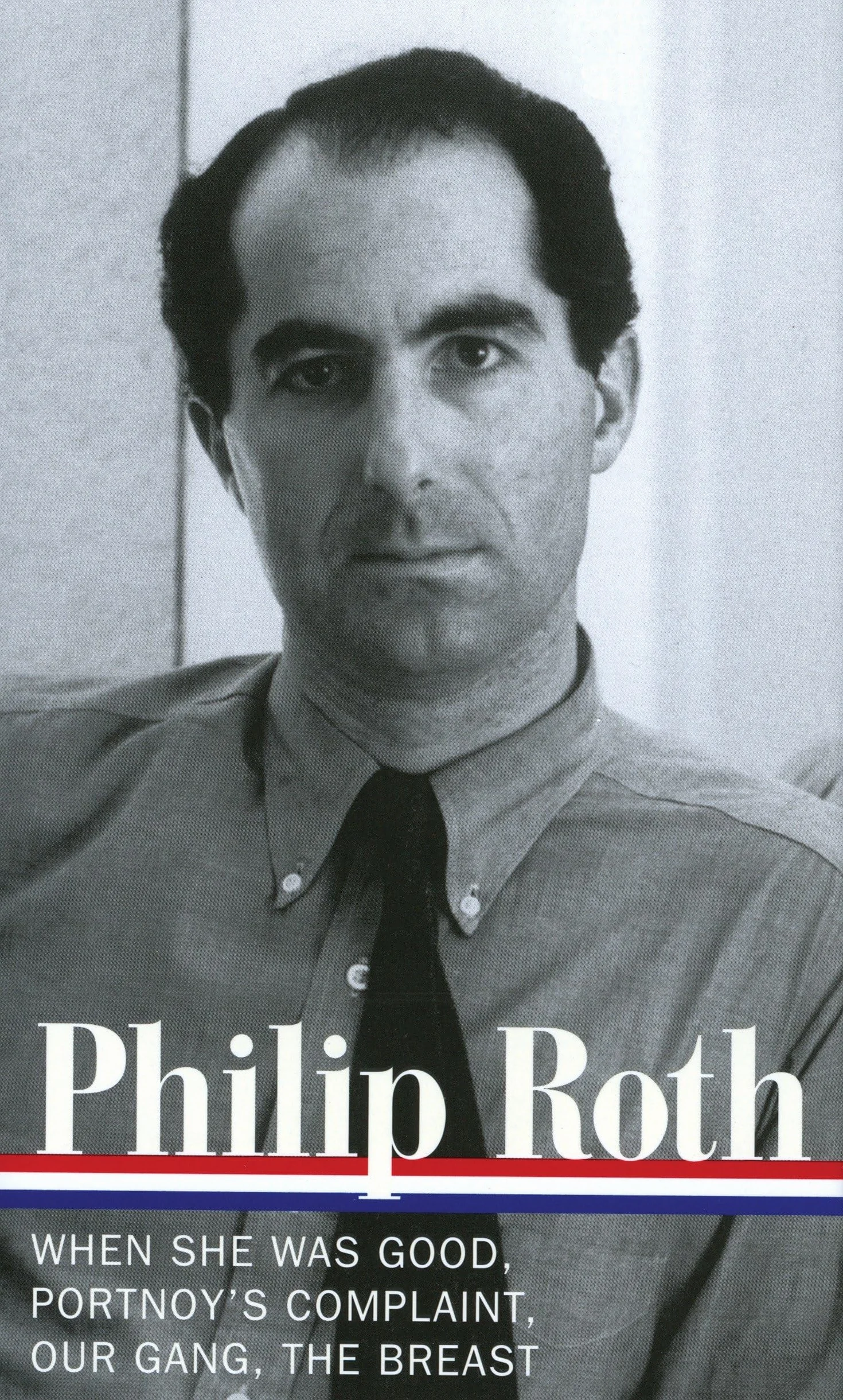 Philip Roth: Novels 1967-1972 (LOA #158): When She Was Good / Portnoy's Complaint / Our Gang / The Breast: 2