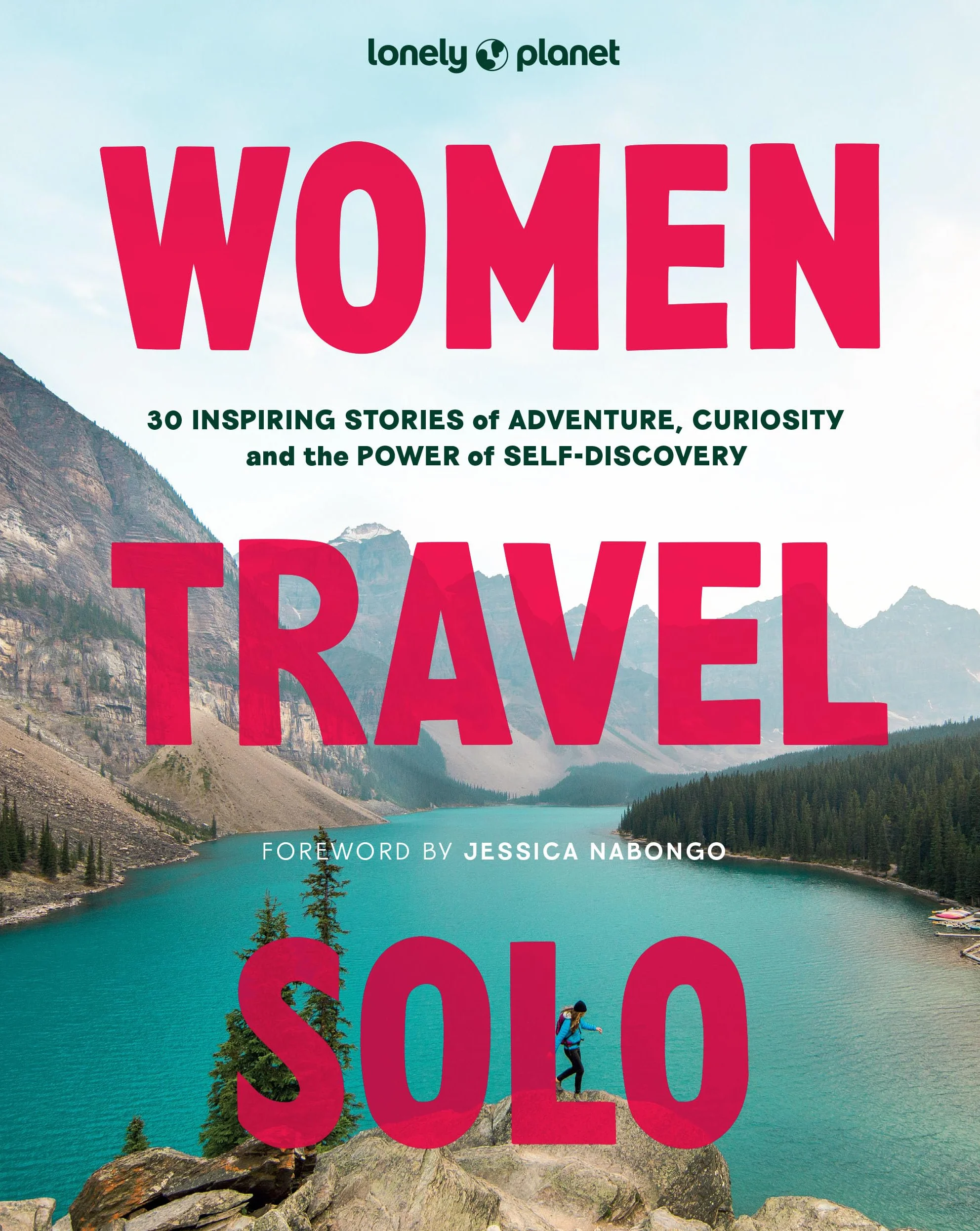 Women Travel Solo -anglais-: 30 Inspiring Stories of Adventure, Curiosity and the Power of Self-Discovery