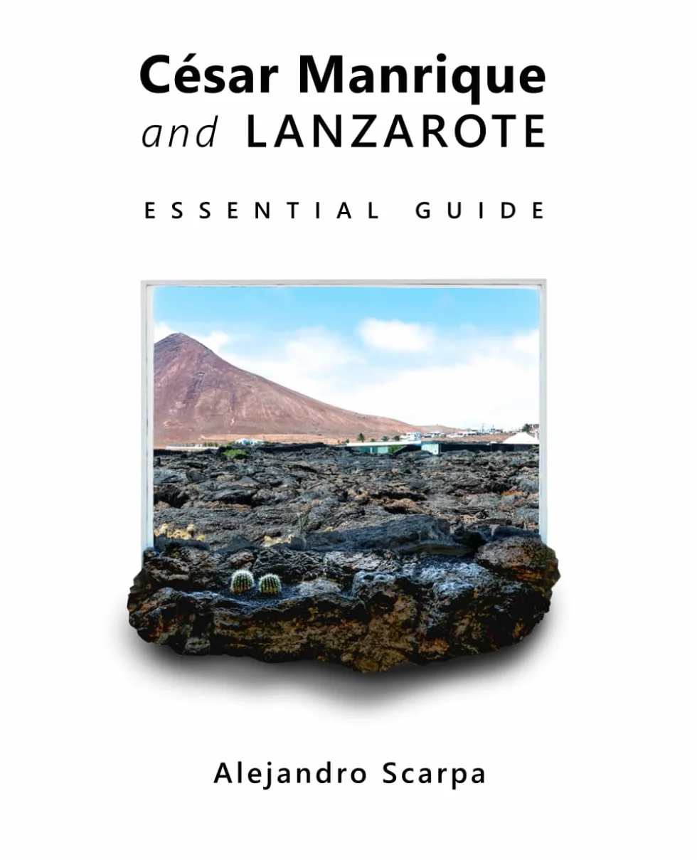 César Manrique and Lanzarote: Essential Guide