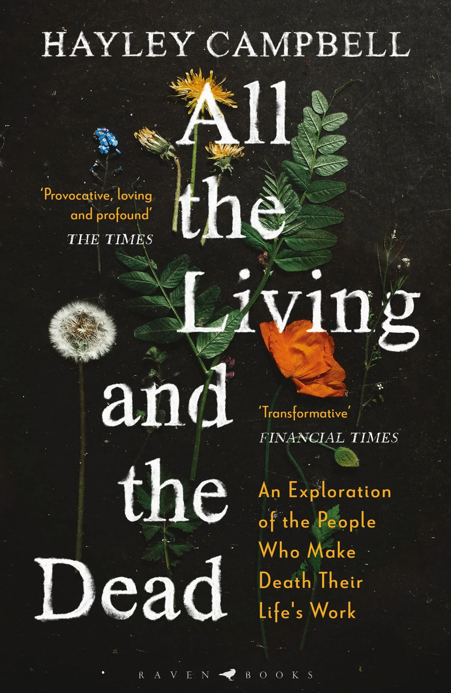 All the Living and the Dead: An Exploration of the People Who Make Death Their Life's Work