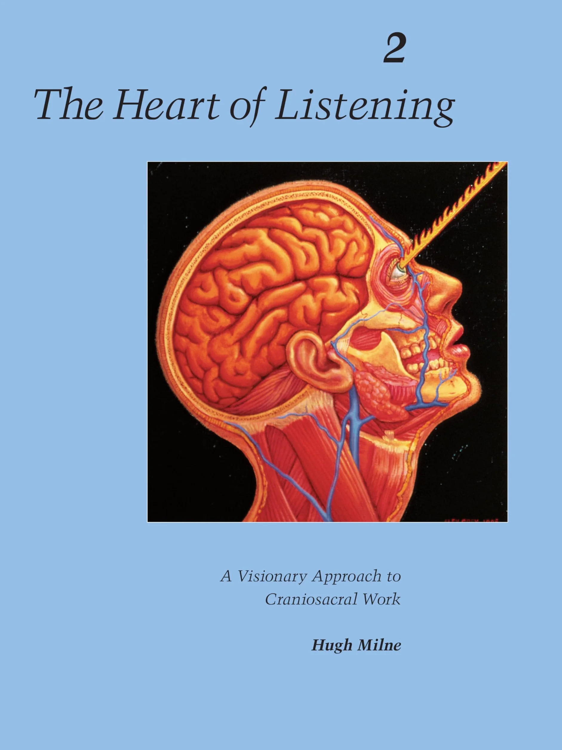 The Heart of Listening, Volume 2: A Visionary Approach to Craniosacral Work: II
