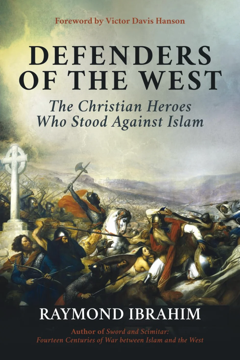 Defenders of the West: The Christian Heroes Who Stood Against Islam
