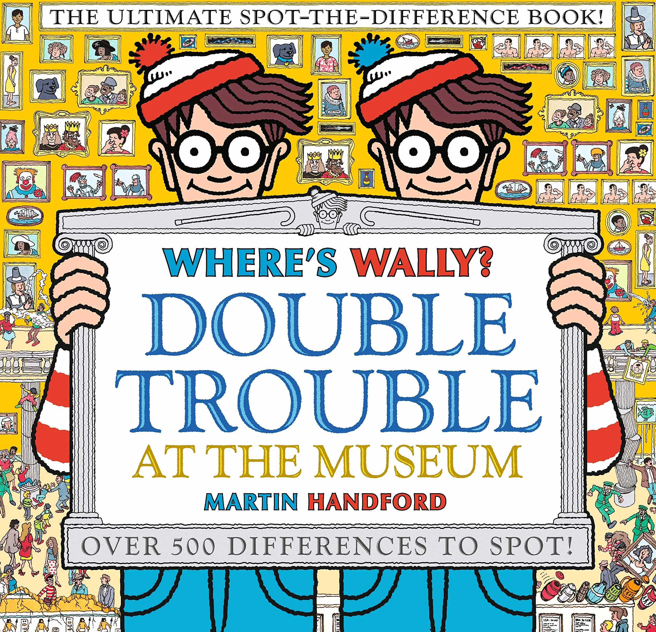 Where's Wally? Double Trouble at the Museum: The Ultimate Spot-the-Difference Book!: Over 500 Differences to Spot!