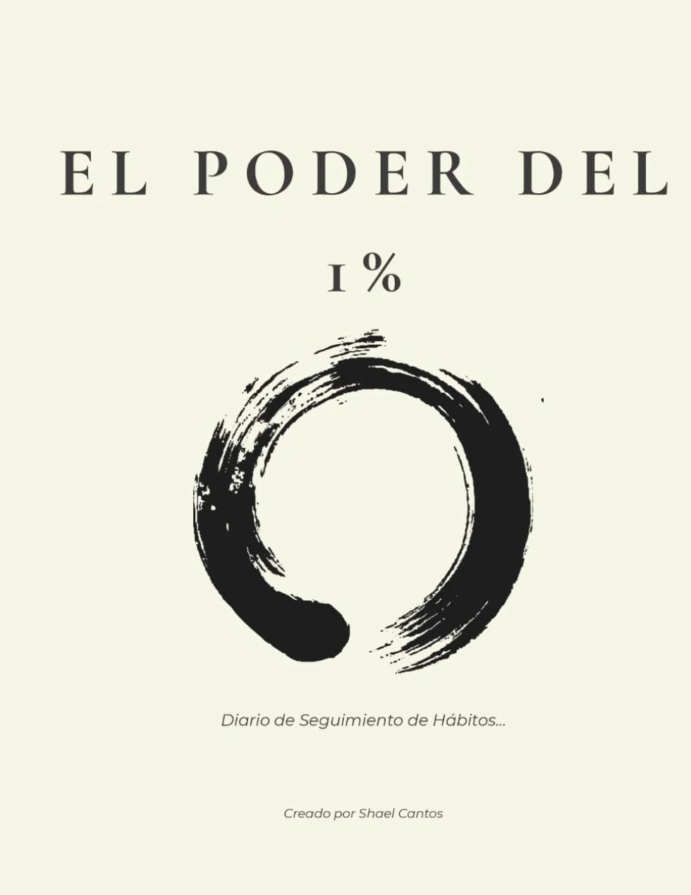 EL PODER DEL 1%: Diario de Seguimiento de Hábitos: Un Método Simple y Visual para Construir la Vida que Deseas, Un Día a la Vez.