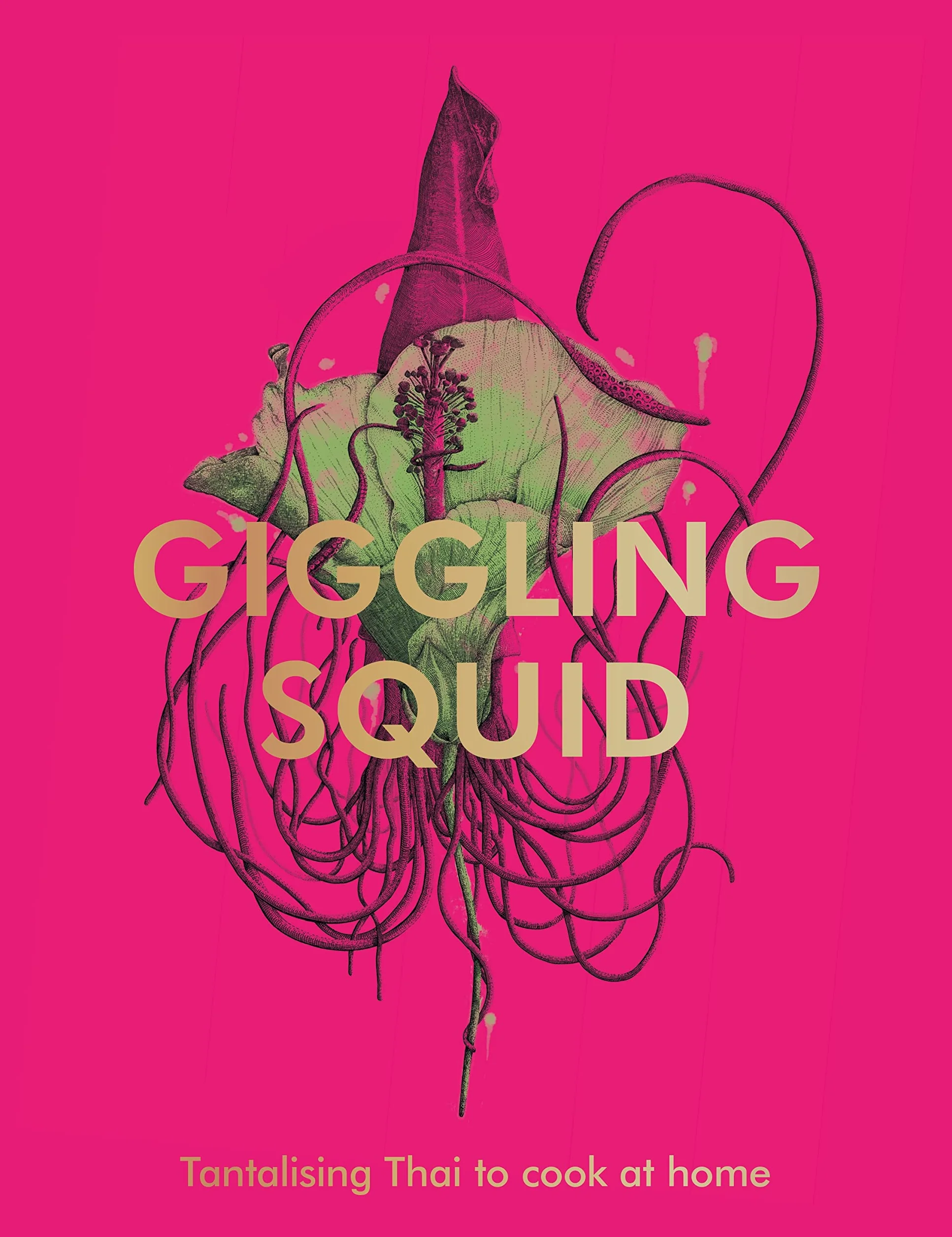 The Giggling Squid Cookbook: Tantalising Thai Dishes to Enjoy Together