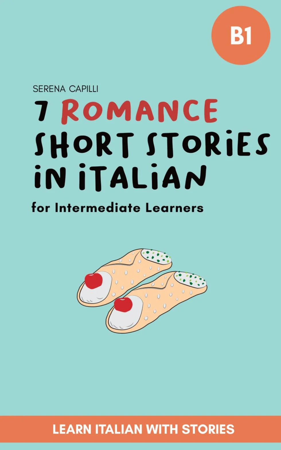 7 Romance Short Stories for Italian Language Learners: Learn Italian Through Simple Stories