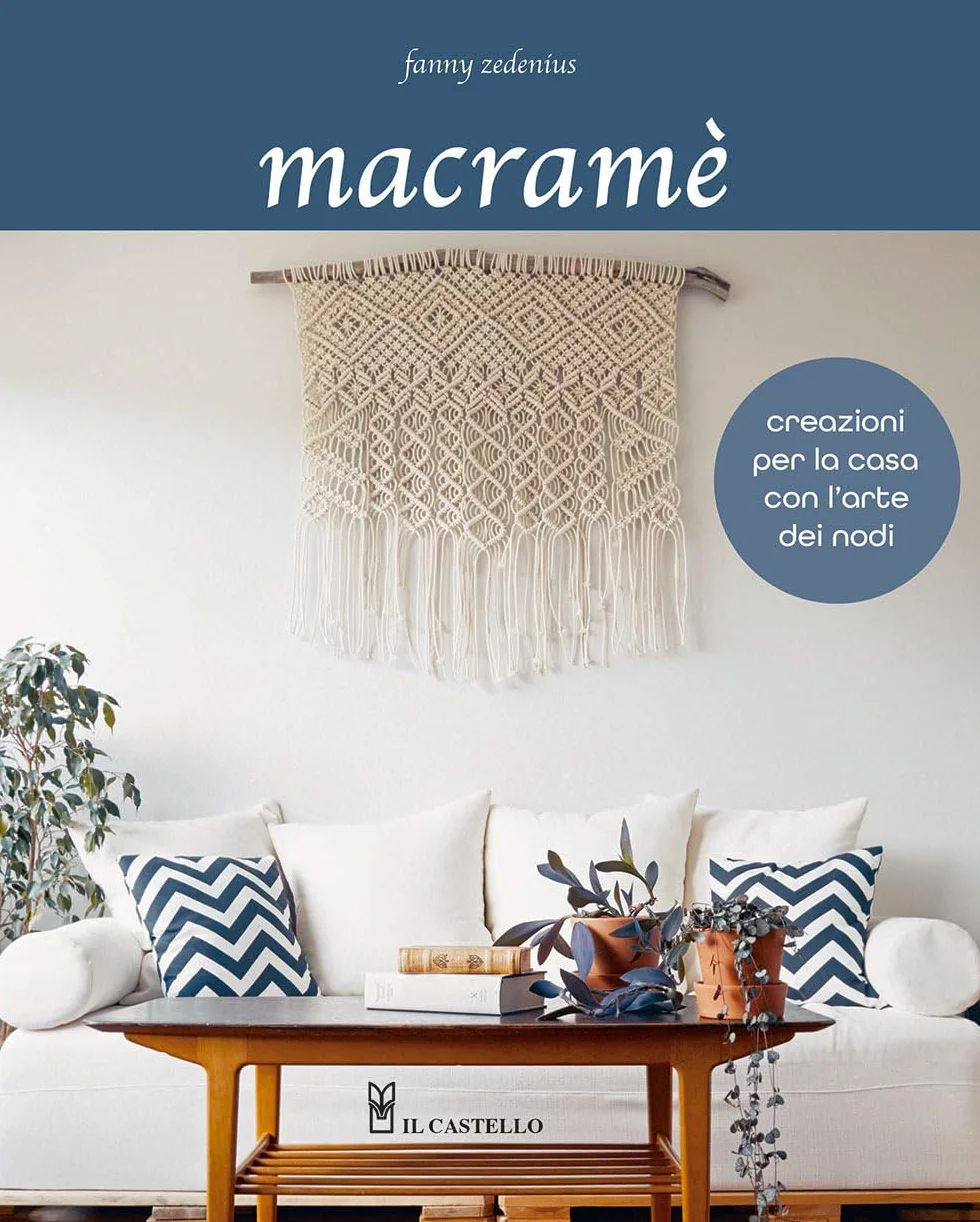 Macramè. Creazioni per la casa con l'arte dei nodi