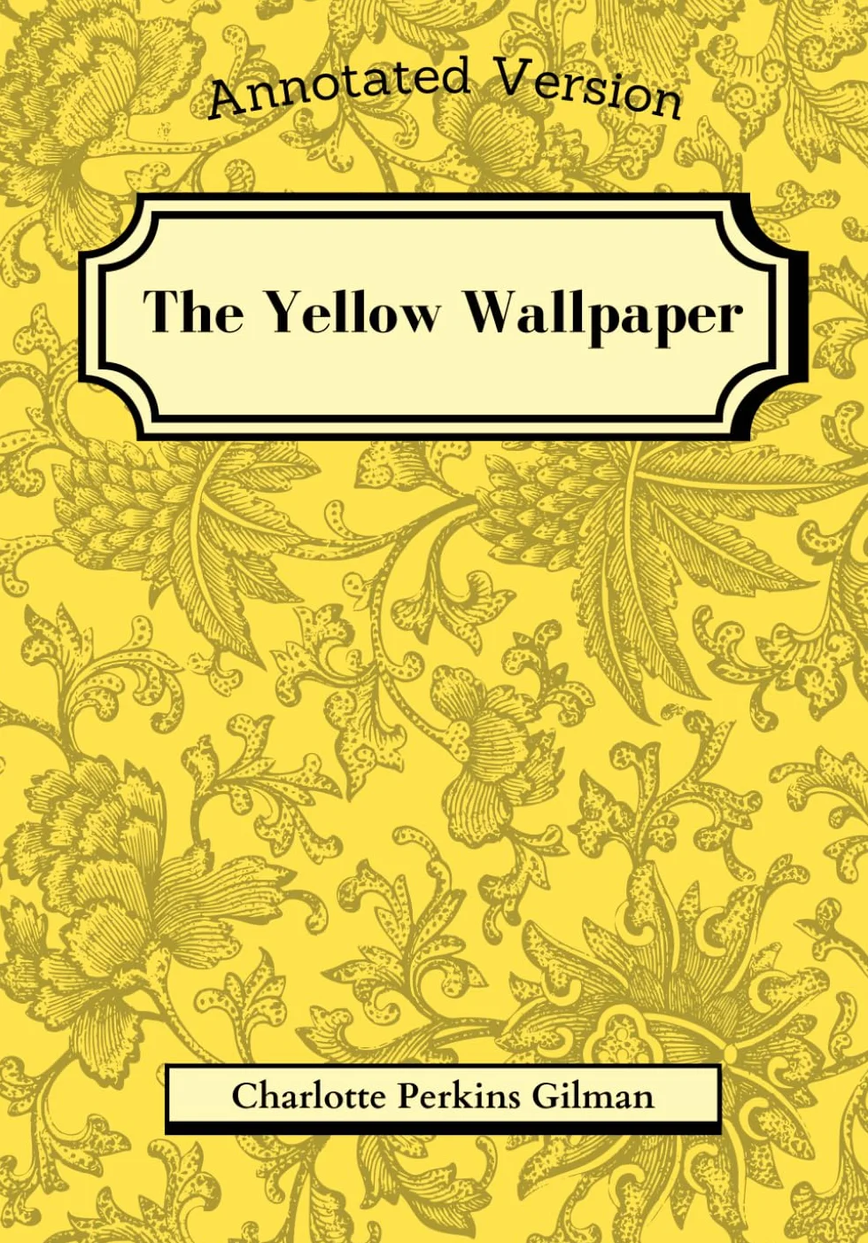 The Yellow Wallpaper [Annotated]