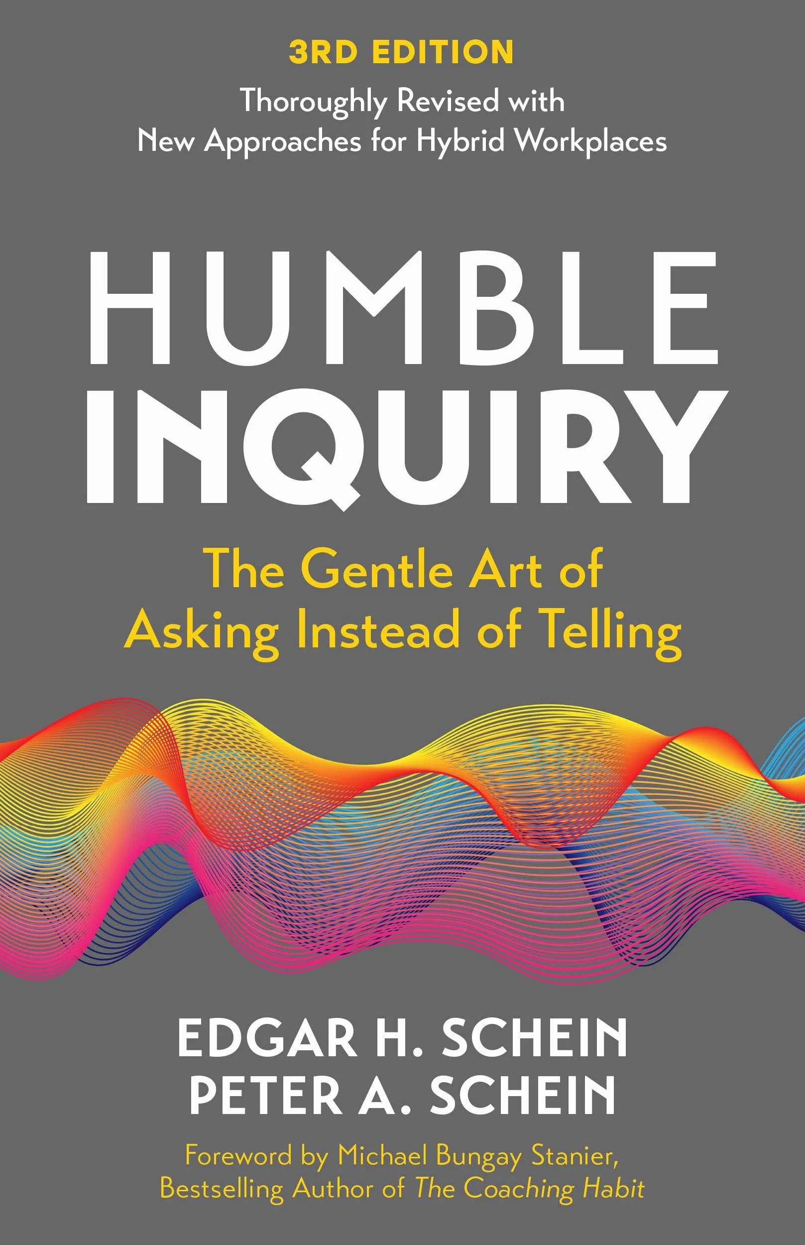 Humble Inquiry, 3rd Edition: The Gentle Art of Asking Instead of Telling: 4