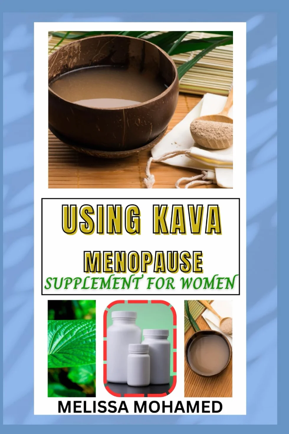 USING KAVA MENOPAUSE SUPPLEMENT FOR WOMEN: A Natural Herbal Remedy For Stress, Sleep, And Menopause Support