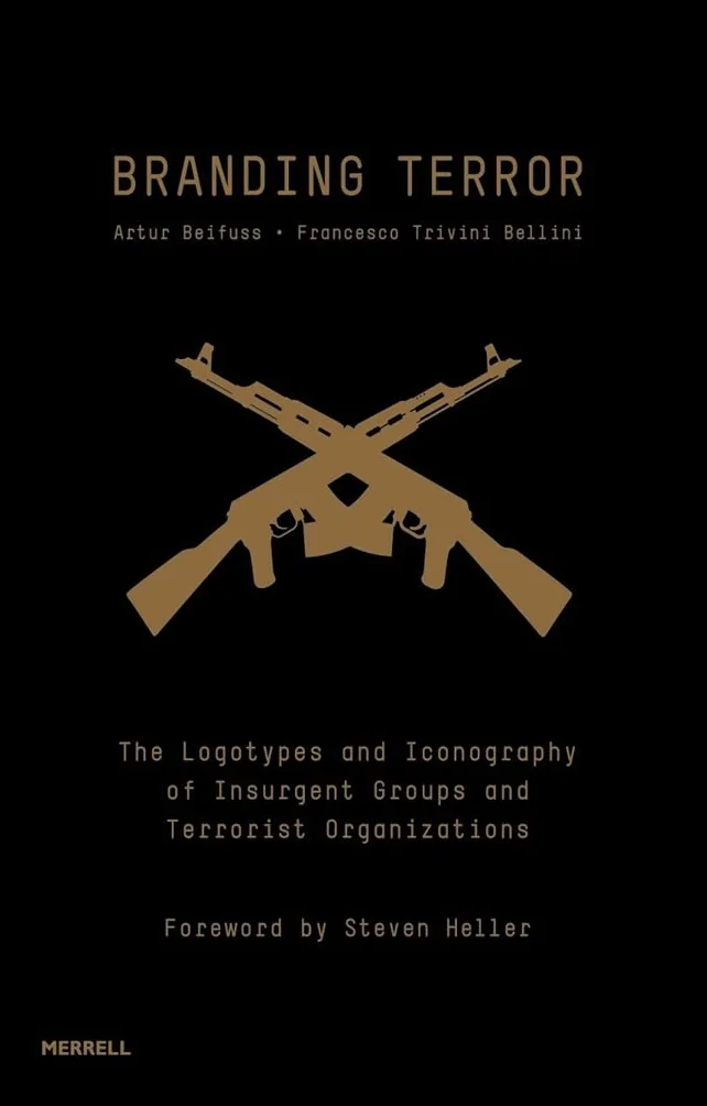 Branding Terror: The Logotypes and Iconography of Insurgent Groups and Terrorist Organizations