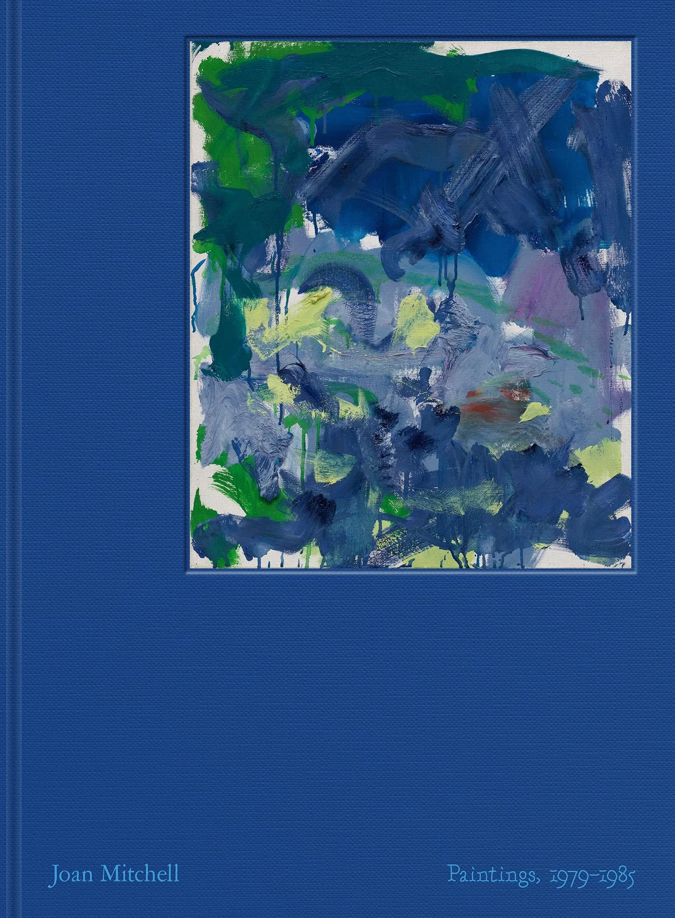 Joan Mitchell: Paintings: 1979-1985