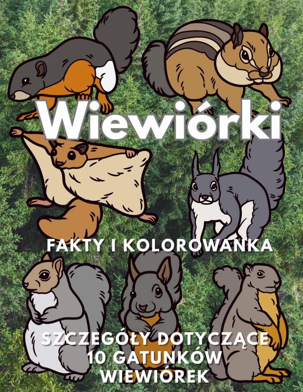 Wiewiórki: fakty i kolorowanka, szczegóły dotyczące 10 gatunków wiewiórek: Zeszyt ćwiczeń dla dzieci w wieku od 2 do 16 lat: fakty i kolorowanka, ... dla dzieci w wieku od 2 do 16 lat