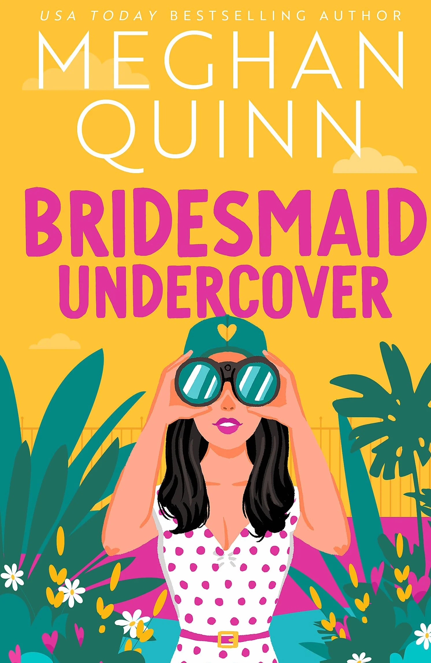 Bridesmaid Undercover: An incredibly steamy, hilarious, friends to lovers, love triangle romantic comedy