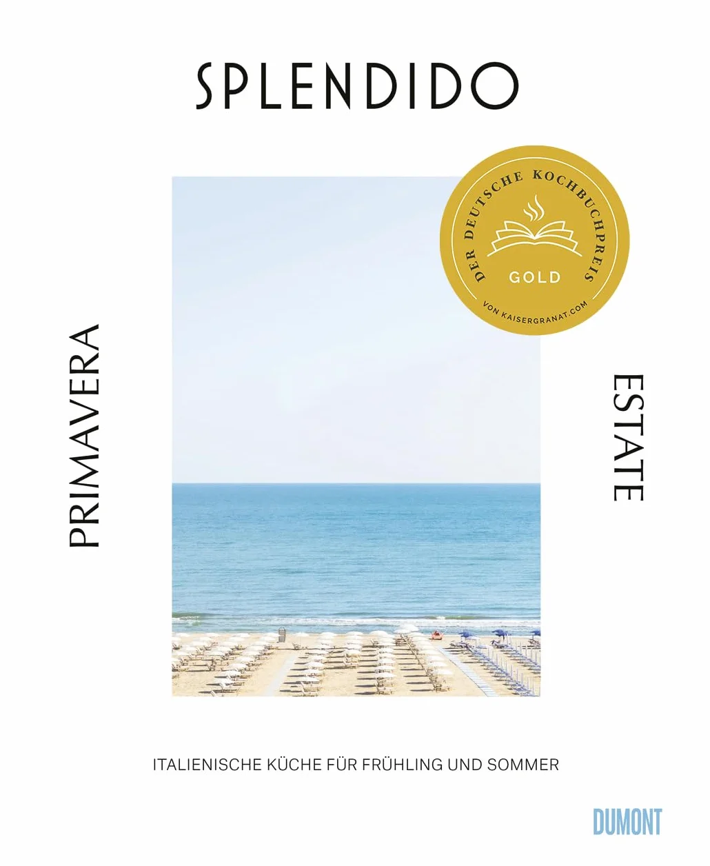 Splendido. Primavera/Estate: Italienische Küche für Frühling und Sommer. Ausgezeichnet mit dem Deutschen Kochbuchpreis 2025