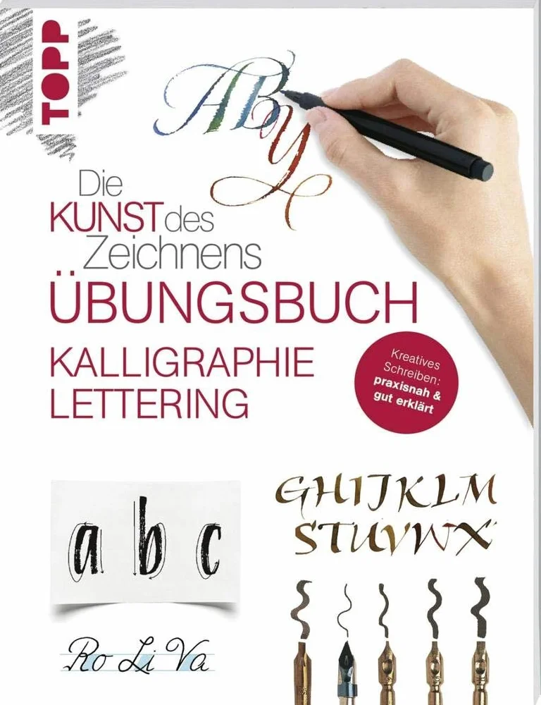 Die Kunst des Zeichnens - Kalligraphie Lettering Übungsbuch: Kreatives Schreiben: praxisnah & gut erklärt: 8266