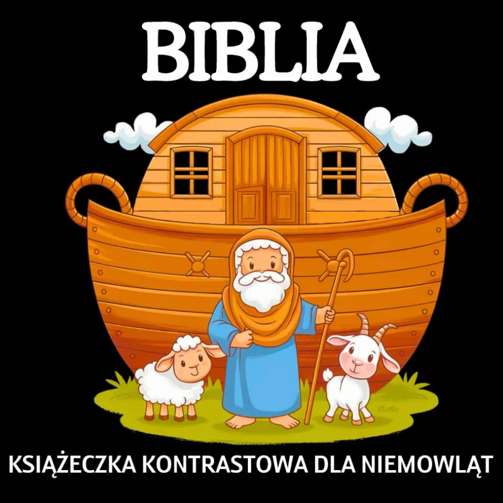 Biblia Książeczka Kontrastowa dla Niemowląt 0+: Czarno-Białe obrazki do stymulacji rozwoju wzroku dla noworodków | Pierwsza książka o wysokim kontraście dla dziecka po polsku