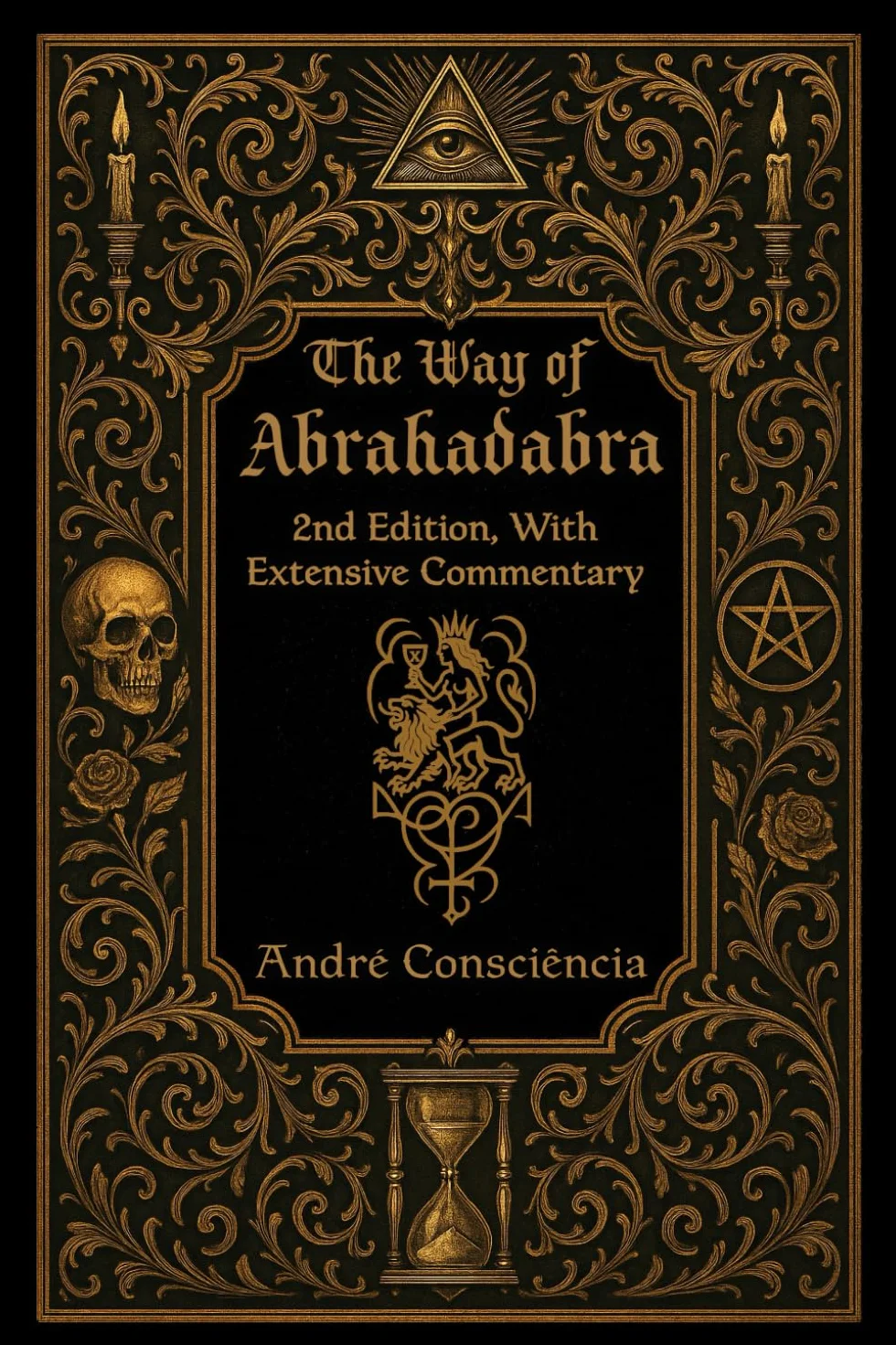 The Way of Abrahadabra: 2nd Edition, With Extensive Commentary