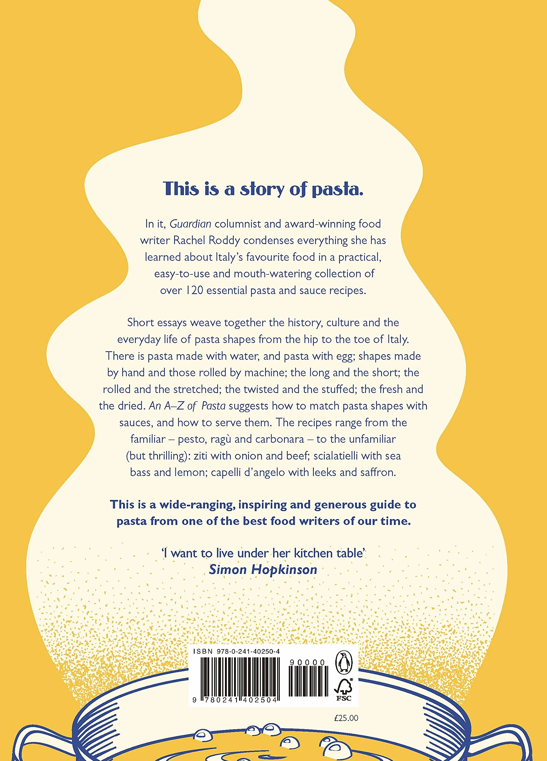 An A-Z of Pasta: A guide to some of the many shapes, stories and recipes for pasta, by the award-winning food writer