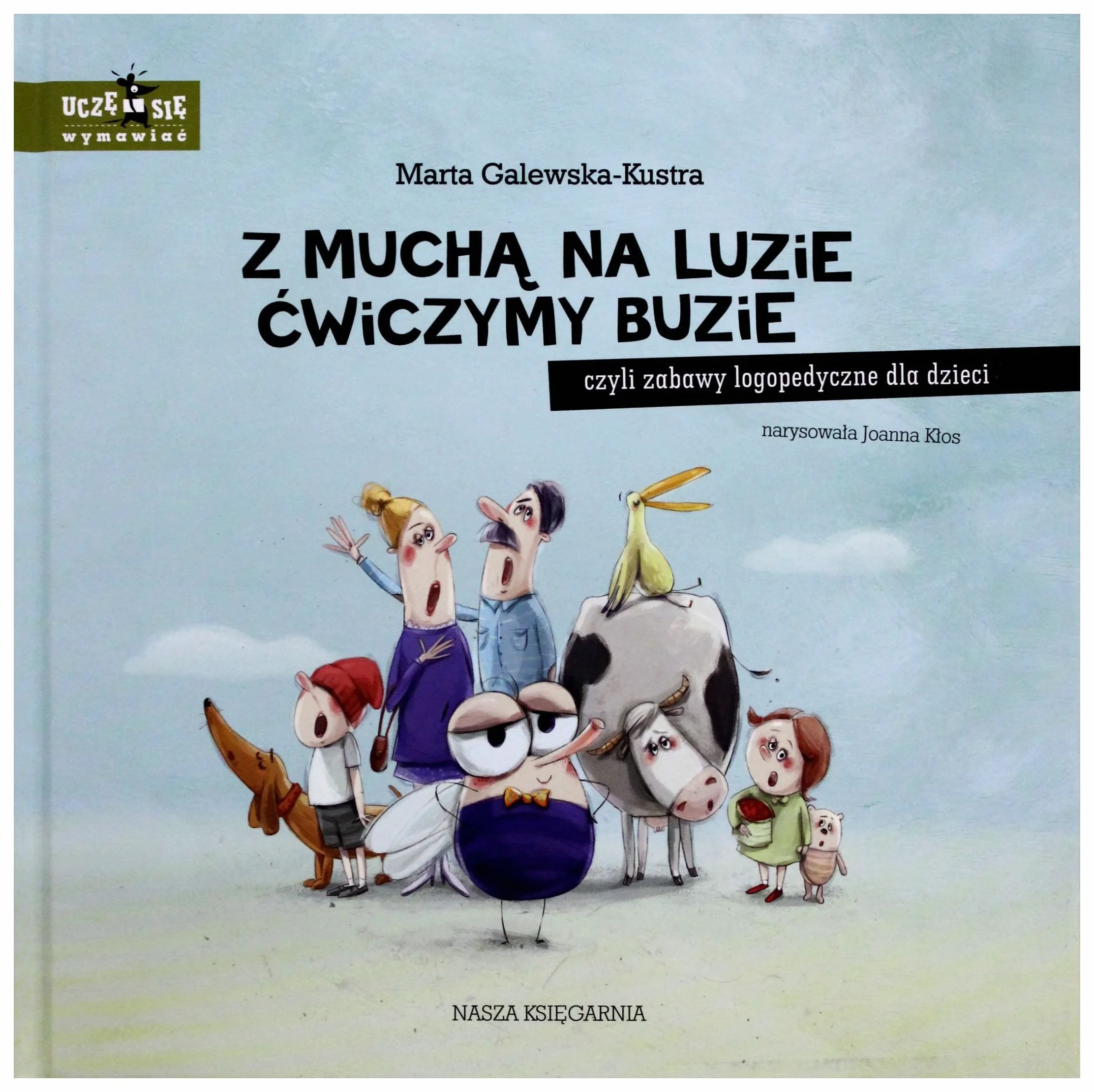 Z muchą na luzie ćwiczymy buzie czyli zabawy logopedyczne dla dzieci